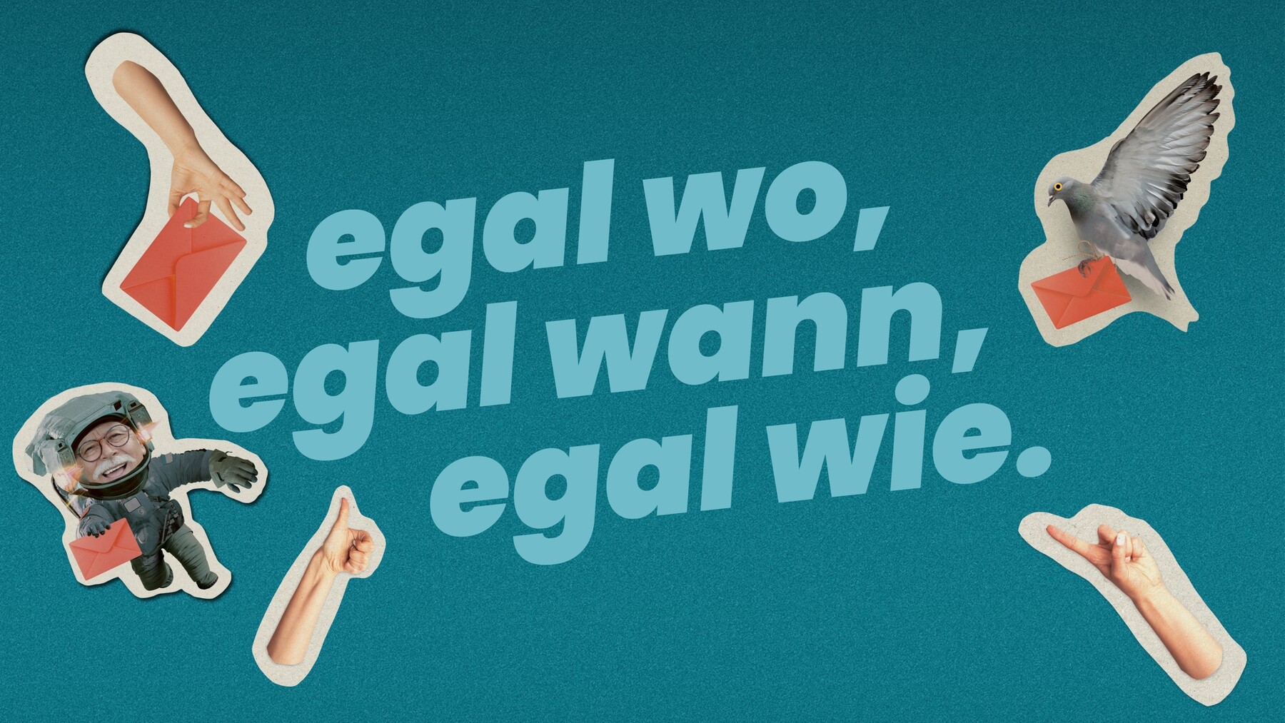 Kampagnendesign mit Slogan „egal wo, egal wann, egal wie.“ sowie Social Stickern im Kampagnendesign.